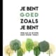 je bent goed zoals je bent